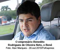 O empresrio Benedito Rodrigues de Oliveira Neto, o Ben - Foto: Alan Marques - 29.out.2010/Folhapress