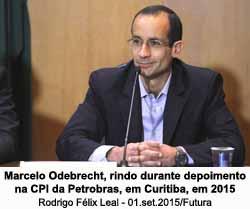 Marcelo Odebrecht, rindo durante dpoimento na CPI da Petrobras, em Curitiba, em 2015 - Foto: Rodrigo Flix Leal / 01.set.2015 / Futura