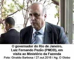 O governador do Rio de Janeiro, Luiz Fernando Pezo (PMDB), em visita ao Ministrio da Fazenda = Foto: Givaldo Barbosa - 27.out.2016/Agncia O Globo