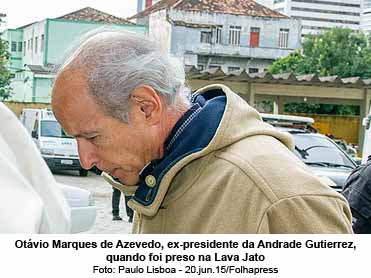 Otvio Marques de Azevedo, ex-presidente da Andrade Gutierrez, quando foi preso em junho de 2015 - Paulo Lisboa - 20.jun.15/Folhapress