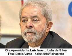 O ex-presidente Luiz Incio Lula da Silva - Foto: Danilo Verpa / 07.dez.2015 / Folhapress