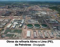 Obras da refinaria Abreu e Lima (PE), da Petrobras - Divulgao