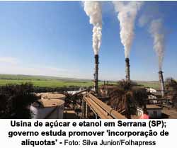 Usina de acar e etanol em Serrana (SP); governo estuda promover 'incorporao de alquotas' - Foto: Silva Junior/Folhapress