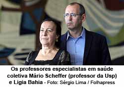 Os professores especialistas em sade coletiva Mrio Scheffer (professor da Usp) e Ligia Bahia - Foto: Srgio Lima / Folhapress