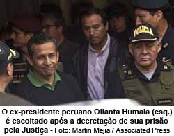 O ex-presidente peruano Ollanta Humala (esq.)  escoltado aps a decretao de sua priso pela Justia - Foto: Martin Mejia / Associated Press