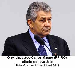 Folha de So Paulo - 24/06/15 - O ex-deputado Carlos Magno (PP-RO), citado na Lava Jato