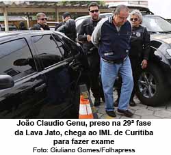 Joo Claudio Genu, preso na 29 fase da Lava Jato, chega ao IML de Curitiba para fazer exame - Giuliano Gomes/Folhapress