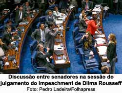 Discusso entre senadores na sesso do julgamento do impeachment de Dilma Rousseff - Pedro Ladeira/Folhapress