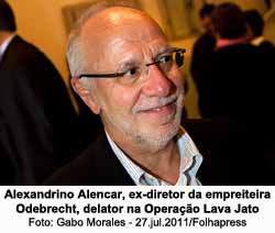 Alexandrino Alencar, ex-diretor da empreiteira Odebrecht, delator na Operao Lava Jato - Gabo Morales - 27.jul.2011/Folhapress