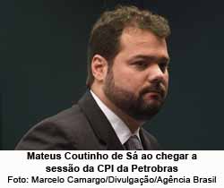 Mateus Coutinho de S na CPI da Petrobras - Foto: Marcelo Camargo / Divulgao / Agncia Brasil