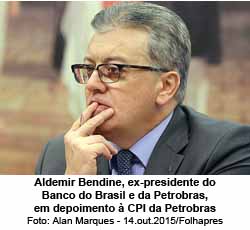 Aldemir Bendine, ex-presidente do Banco do Brasil e da Petrobras, em depoimento  CPI da Petrobras - Foto: Alan Marques - 14.out.2015/Folhapress