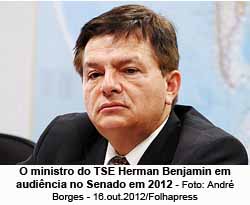 O ministro do TSE Herman Benjamin em audincia no Senado em 2012 - Foto: Andr Borges - 16.out.2012/Folhapress