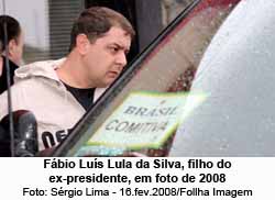 Fbio Lus Lula da Silva, filho do ex-presidente, em foto de 2008 - Foto: Srgio Lima - 16.fev.2008/Follha Imagem