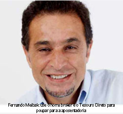21/12/13 - Fernando Meibak - Fernando Meibak: use o home broker e o Tesouro Direto para poupar para a aposentadoria