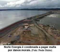 Norte Energia  condenada a pagar multa por danos morais. (Foto: Rede Globo)