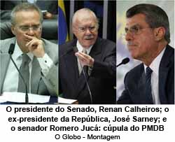 O Globo - O presidente do Senado, Renan Calheiros; o ex-presidente da Repblica, Jos Sarney; e o senador Romero Juc: cpula do PMDB - Montagem