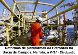 Reformas de plataformas da Petrobras na Bacia de Campos. Na foto, a P-37 - Divulgao