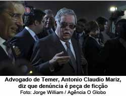 Advogado de Temer, Antonio Claudio Mariz, diz que denncia  pea de fico - Jorge William / Agncia O Globo