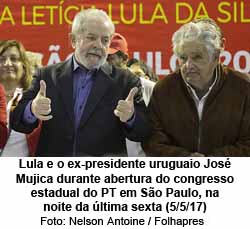Lula e o ex-presidente uruguaio Jos Mujica durante abertura do congresso estadual do PT em So Paulo, na noite da ltima sexta (5/5/17) - Foto: Nelson Antoine / Folhapress