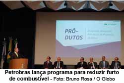 Petrobras lana programa para reduzir furto de combustvel Foto: Bruno Rosa 