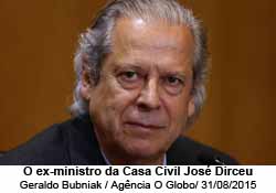 O ex-ministro da Casa Civil Jos Dirceu - Foto: Geraldo Bubniak / O Globo / 31.08.2015