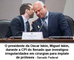 O presidente da Oscar Iskin, Miguel Iskin, durante a CPI do Senado que investigou irregularidades em cirurgias para implate de prteses - Senado Federal