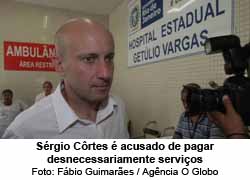 Sergio Crtes, ex-secretrio de sade do Riode Janeiro - Foto: Fbio Guimares / Ag. O Globo