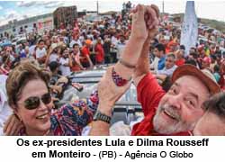 Os ex-presidentes Lula e Dilma Rousseff em Monteiro (PB) - Agncia O Globo