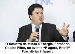 O ministro de Minas e Energia, Fernando Coelho Filho, no evento E agora, Brasil - Foto: Mnica Imbuzeiro
