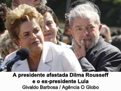 A presidente afastada Dilma Rousseff e o ex-presidente Lula - Givaldo Barbosa / Agncia O Globo