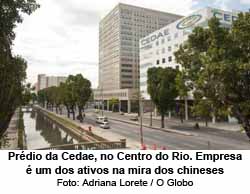 Prdio da Cedae, no Centro do Rio. Empresa  um dos ativos na mira dos chineses - Adriana Lorete / O Globo