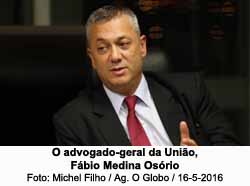O advogado-geral da Unio, Fbio Medina Osrio - Michel Filho / Agncia O Globo / 16-5-2016