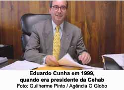 Eduardo Cunha em 1999, quando era presidente da Cehab Foto: Guilherme Pinto / Agncia O Globo