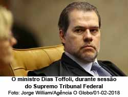 O ministro Dias Toffoli, do STF, em sesso da corte em abril deste ano - Jorge William / 01.02.2018 / Agncia O Globo