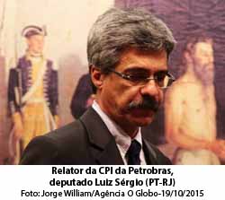 O Globo - 21/10/15 - Relator da CPI da Petrobras, deputado Luiz Srgio (PT-RJ) - Jorge William / Agncia O Globo - 19/10/2015