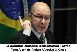 O senador cassado Demstenes Torres - Ailton de Freitas / Arquivo O Globo