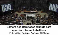 Cmara dos Deputados reunida para apreciar reforma trabalhista - Ailton Freitas / Agncia O Globo