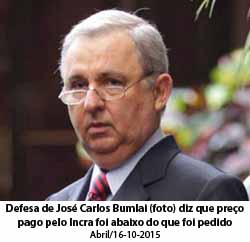 O Globo - 29/10/15 - Defesa de Jos Carlos Bumlai (foto) diz que preo pago pelo Incra foi abaixo do que foi pedido - Agncia O Globo