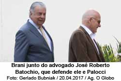 Brani junto do advogado Jos Roberto Batochio, que defende ele e Palocci - Parceiro / Agncia O Globo