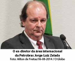 O ex-diretor da rea internacional da Petrobras, Jorge Luiz Zelada - Ailton de Freitas -06/08/2014 / O Globo