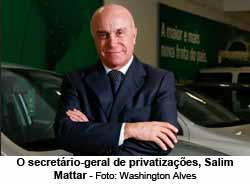 O secretrio-geral de privatizaes, Salim Mattar Foto: Washington Alves