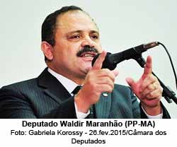 Deputado Waldir Maranho (PP-MA) - Foto: Gabriela Korossy - 26.fev.2015/Cmara dos Deputados