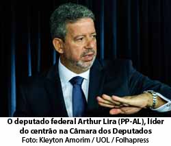 Dep. Arthur Lira PP-AL), lder do centro na Cmara dos Deputados  - Foto: Kleyton Amorim / UOL / Folhapress