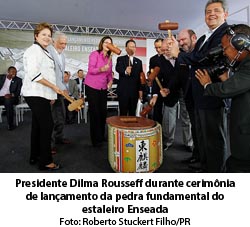 Folha de So Paulo - 20/08/15 - Presidente Dilma Rousseff durante cerimnia de lanamento da pedra fundamental do estaleiro Enseada - Foto: Roberto Stuckert Filho/PR