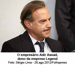 O empresrio Adir Assad, dono da empresa Legend - Foto: Srgio Lima - 28.ago.2012/Folhapress