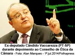 Ex-deputado Cândido Vaccarezza (PT-SP) durante depoimento ao Conselho de Ética da Câmara - Foto: Alan Marques - 1º.jul.2014/Folhapress