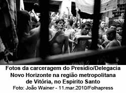 Fotos da carceragem do Presídio/Delegacia Novo Horizonte na região metropolitana de Vitória, no Espirito Santo - João Wainer - 11.mar.2010/Folhapress