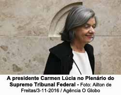 Crmen Lcia, presidente do STF - Foto: Ailton de Freitas / 03.11.2016 / Agncia O Globo