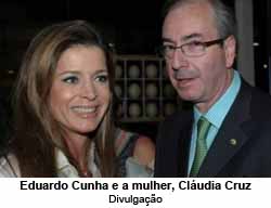 Eduardo Cunha e a mulher, Cludia Cruz - Divulgao
