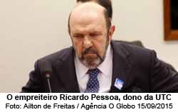 Ricardo Pessoa, ex-presidente da UTC - Foto: Ailton de Freitas / Arquivo O Globo / 15.09.2015